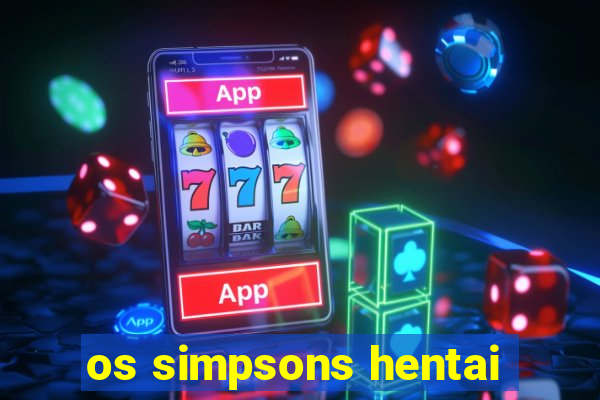 os simpsons hentai